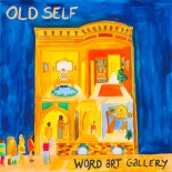 OLD SELF Word Art Gallery Digital Cover (1)